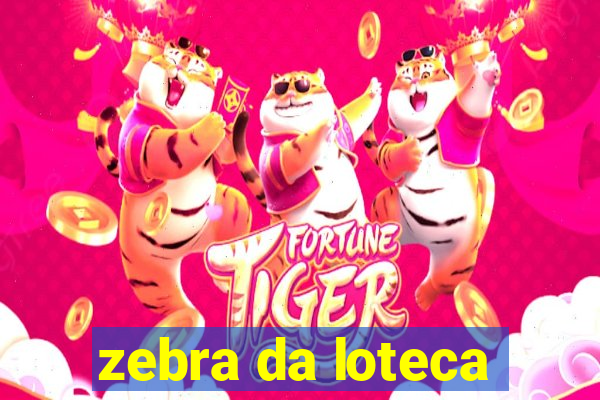 zebra da loteca